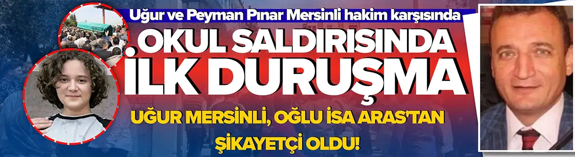 Kahramanmaraş’taki okul saldırısında ilk duruşma başladı