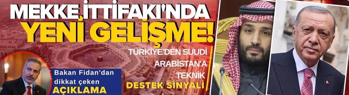 Türkiye'den Suudi Arabistan'a teknik destek mesajı