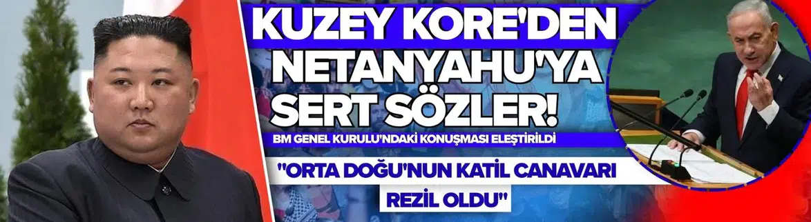 Kuzey Kore basınından Netanyahu'ya sert sözler