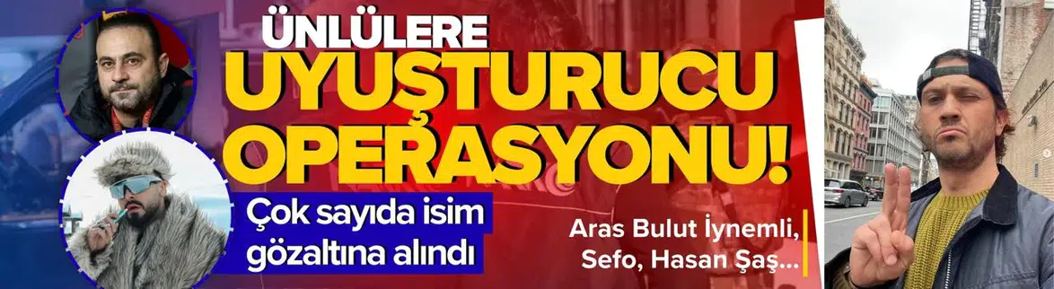 Aras Bulut İynemli, Sefo ve Melis Sezen hakkında gözaltı kararı