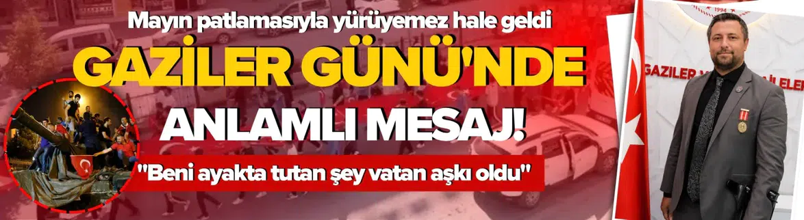 Gaziler Günü'nde yürek yakan sözler