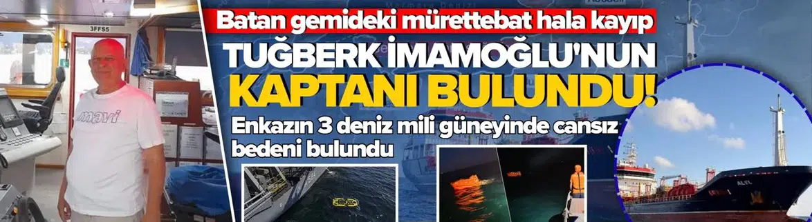 Silivri'de batan geminin kaptanı Yaşar Kayhan'ın cesedi bulundu