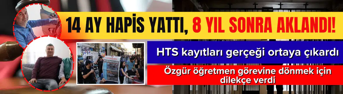 14 ay hapis yatan Özgür öğretmen 8 yıl sonra aklandı