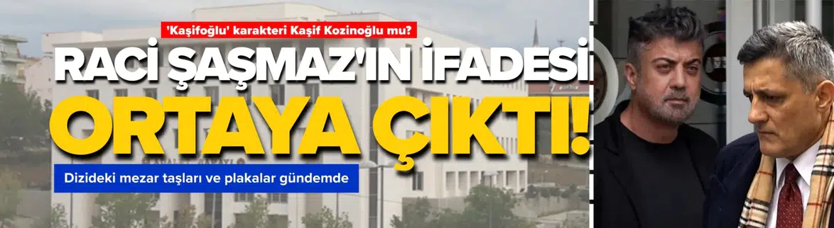 Kurtlar Vadisi Senaristi Raci Şaşmaz'ın ifadesi ortaya çıktı