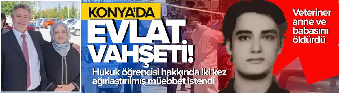 Anne ve babasını öldüren cani evlada iki kez ağırlaştırılmış müebbet