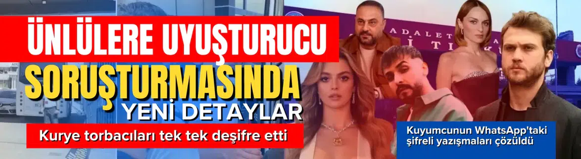 Uyuşturucu soruşturmasında ünlülerin ifadeleri ortaya çıktı