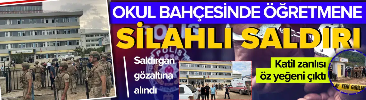 Osmaniye'de okul bahçesinde öğretmene silahlı saldırı
