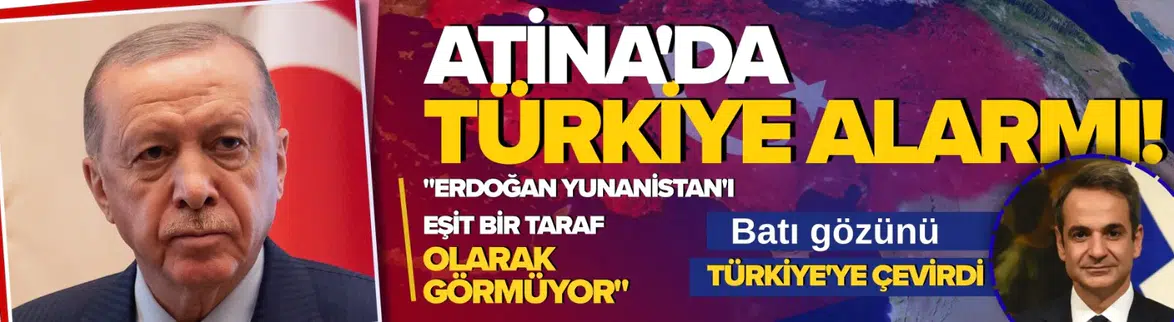 Yunanistan'da Türkiye alarmı : 'Yükselişi öngörü değil bir gerçeklik'