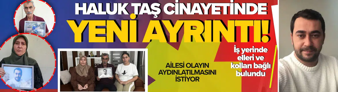 Adana'da Haluk Taş cinayetinde yeni detay