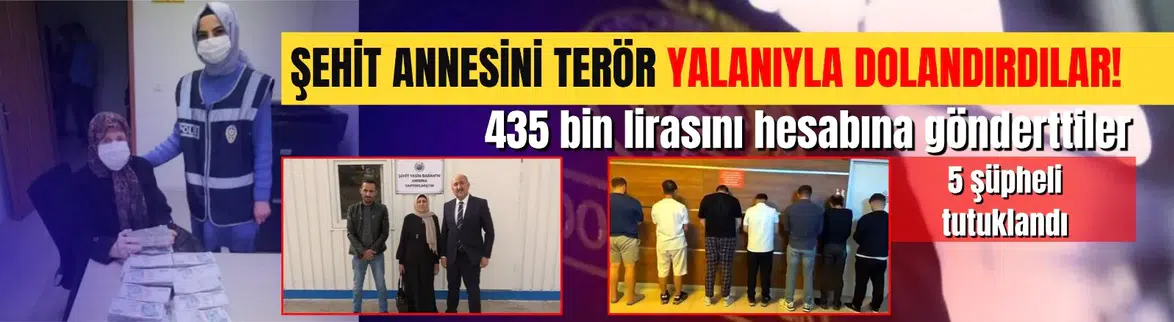 Mersin'de Şehit Annesini Terör Örgütü Yalanıyla Dolandıran 5 Şüpheli Tutuklandı