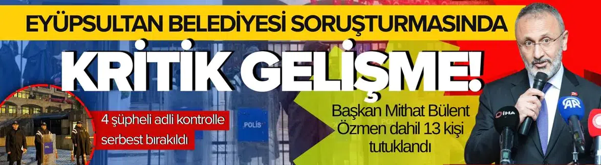 Eyüpsultan Belediyesi soruşturmasında yeni gelişme