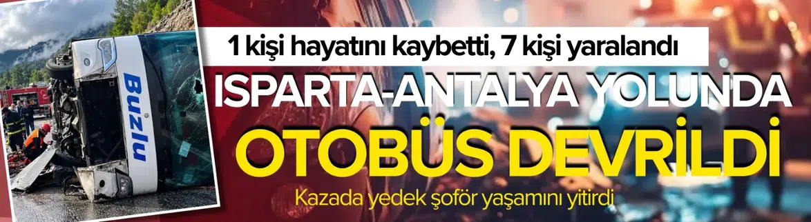 Isparta Antalya Karayolunda Otobüs Devrildi