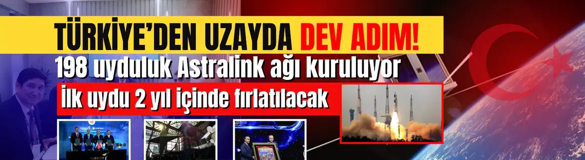 Türkiye'den uzayda yeni adım : 198 uyduluk Astralink ağı kuruluyor