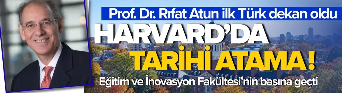 Prof. Dr. Rıfat Atun Harvard'da Dekan Olan İlk Türk