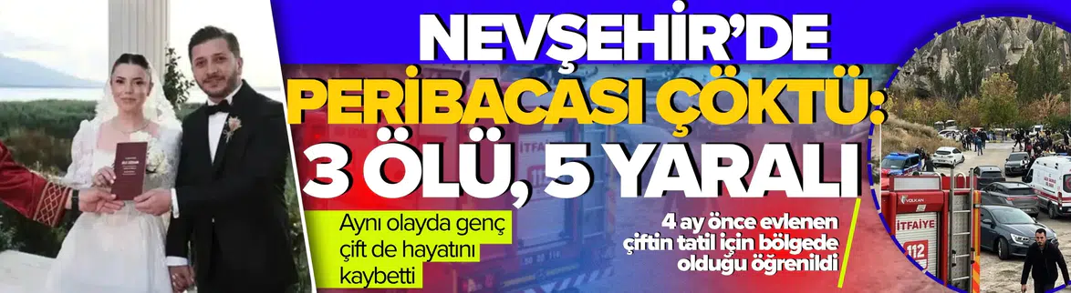 Nevşehir'deki faciada aynı aileden 3 kişi hayatını kaybetti