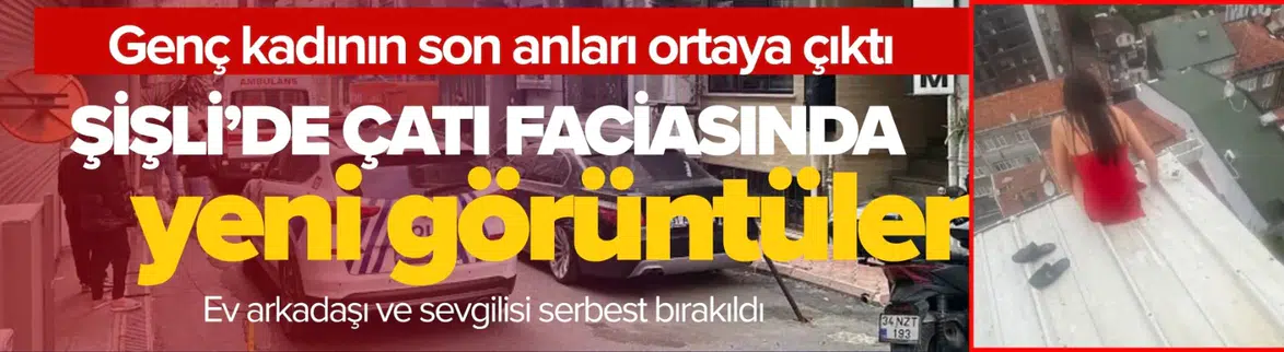 Şişli'deki Çatı Faciasında Yeni Görüntüler ve Detaylar Ortaya Çıktı
