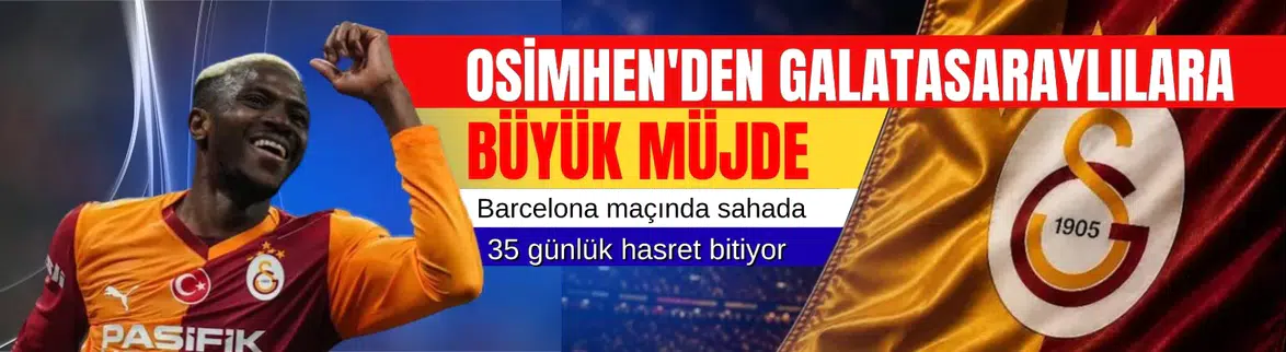 Galatasaray'da Victor Osimhen müjdesi