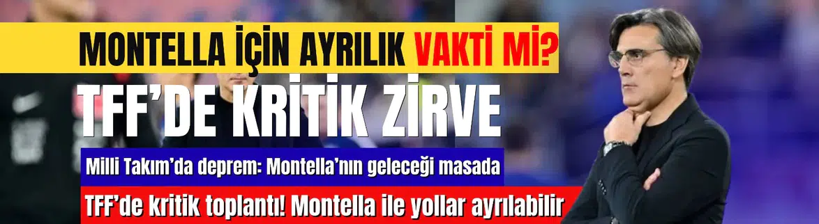 TFF'de kritik toplantı : Montella ile yollar ayrılabilir