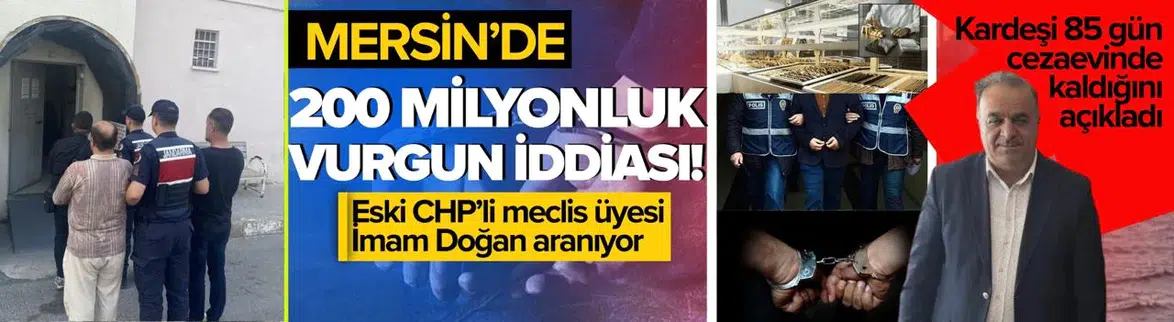 CHP'li Eski Meclis Üyesi İmam Doğan Hakkında 200 Milyonluk Vurgun İddiası