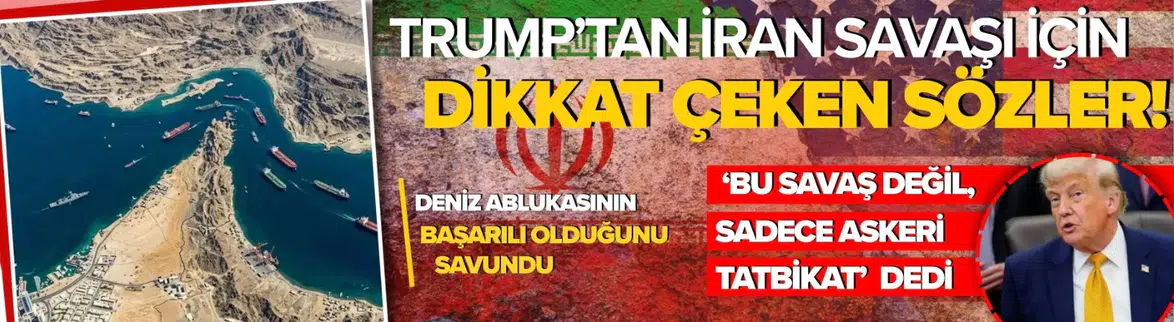 Trump'tan İran savaşı açıklaması