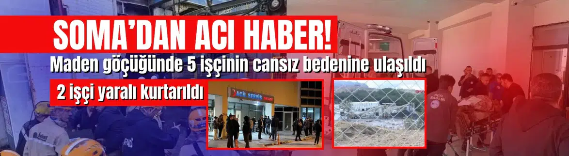 Soma'daki maden faciasında acı bilanço
