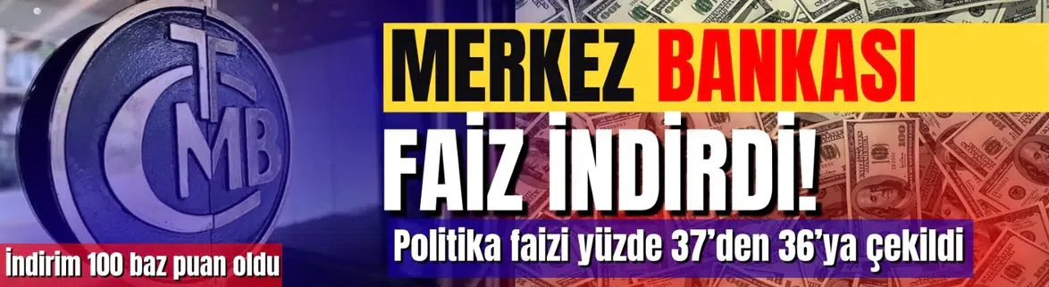 Merkez Bankası politika faizini yüzde 36'ya düşürdü