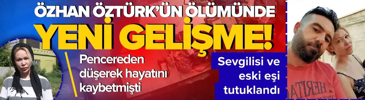 AÖzhan Öztürk'ün Ölümüyle İlgili İki Tutuklama