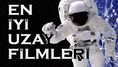 En İyi Uzay Filmleri
