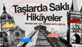 Taşlarda saklı hikâyeler: Dünyanın dört bir yanından antik kentler