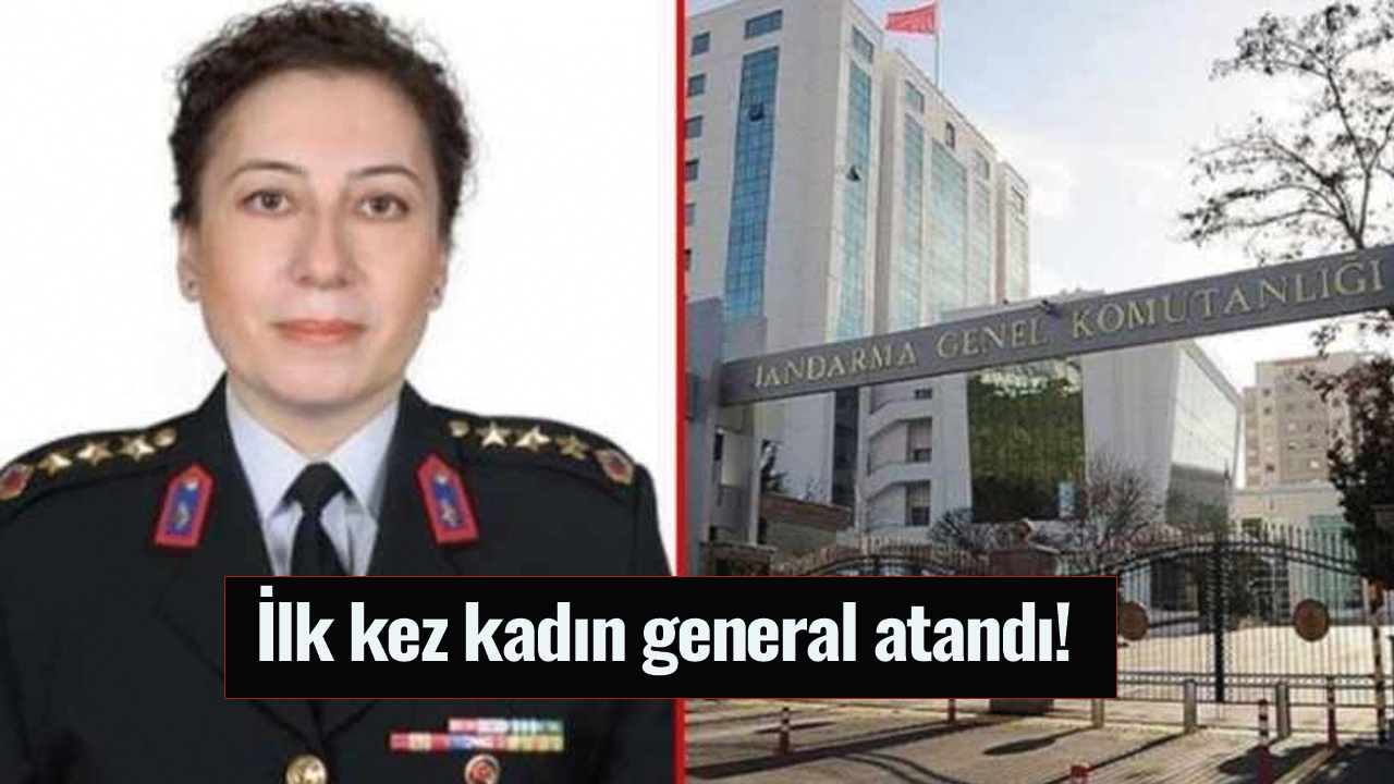 İlk kez kadın general atandı!