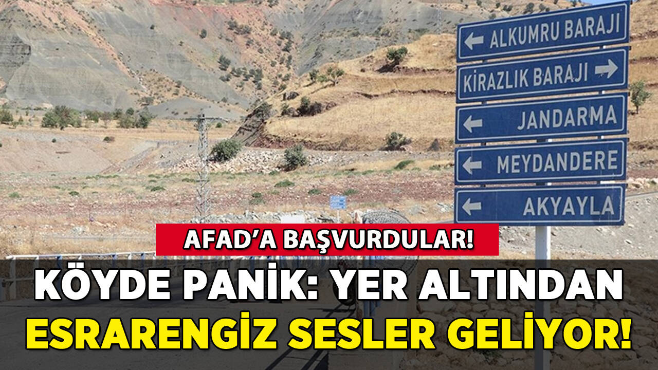Köyde panik: Yer altından esrarengiz sesler geliyor!