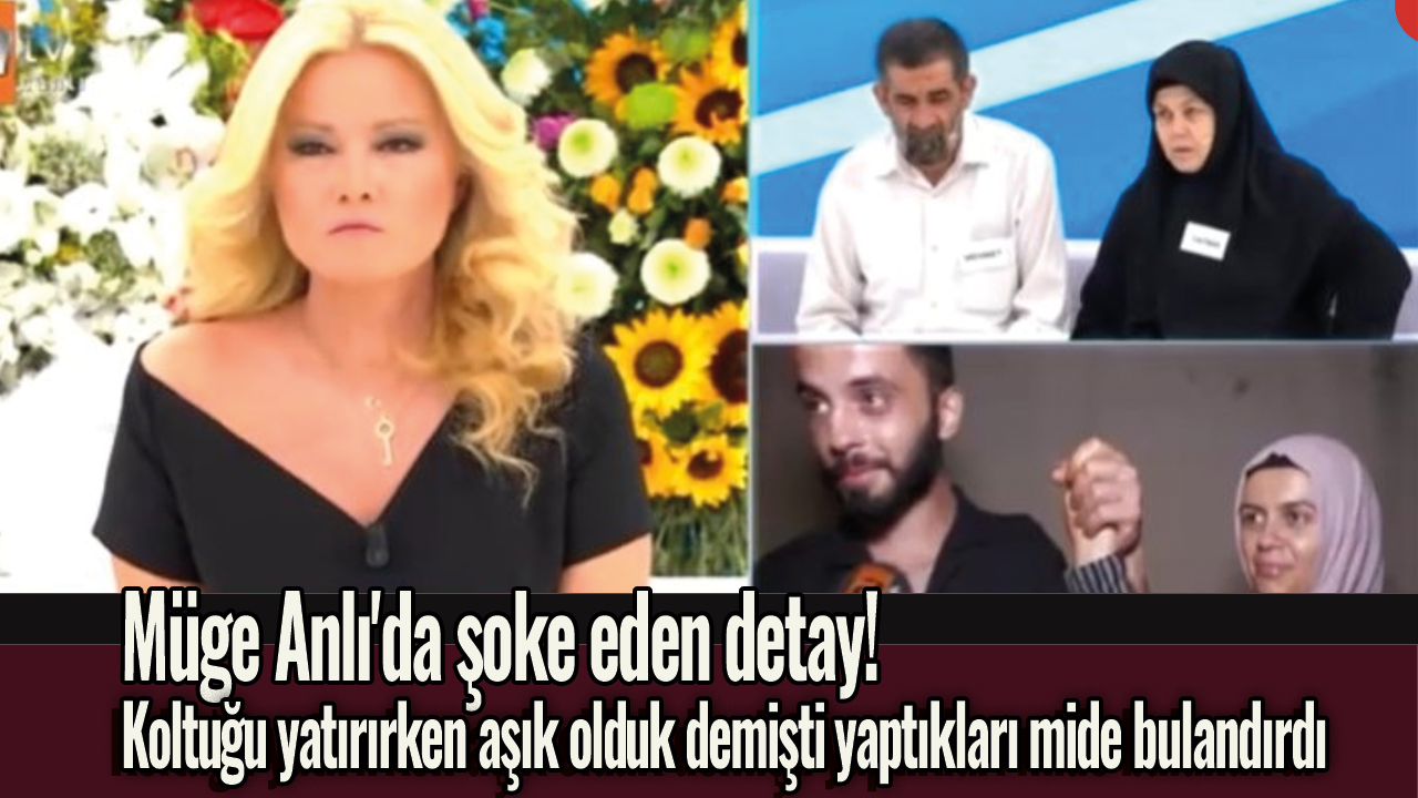 Müge Anlı'da şoke eden detay! Koltuğu yatırırken aşık olduk demişti yaptıkları mide bulandırdı