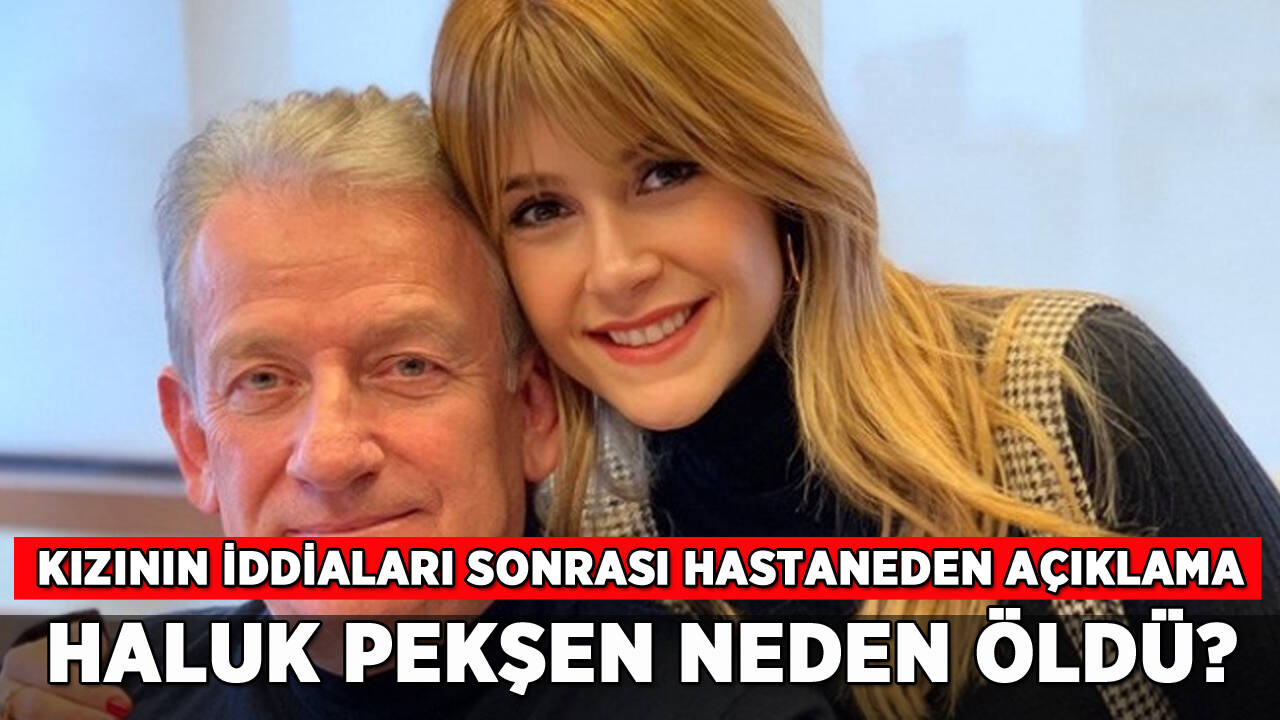 CHP'li Haluk Pekşen neden öldü? Hastaneden açıklama geldi