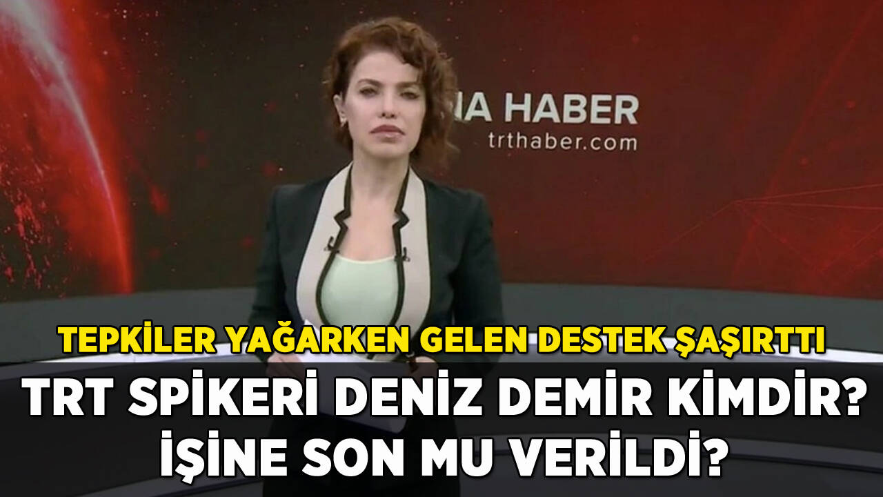 TRT spikeri Deniz Demir kimdir? İşine son mu verildi? O isimden farklı tepki
