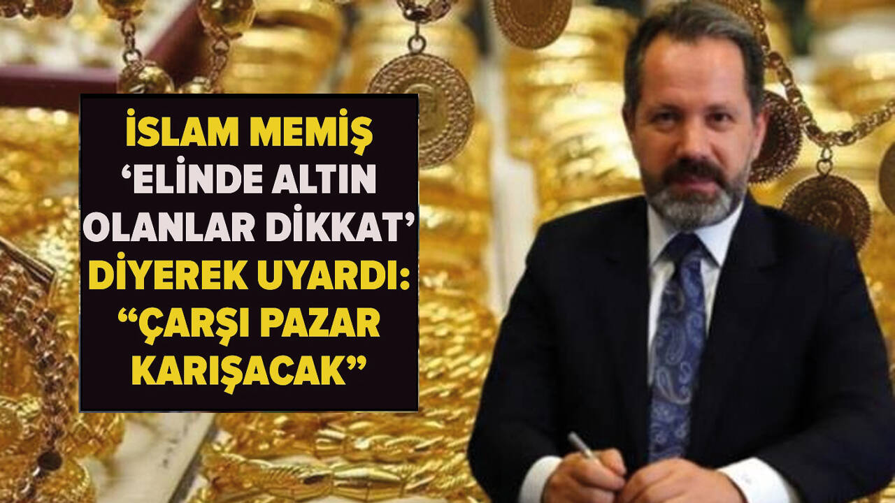İslam Memiş'ten altın için yeni açıklama