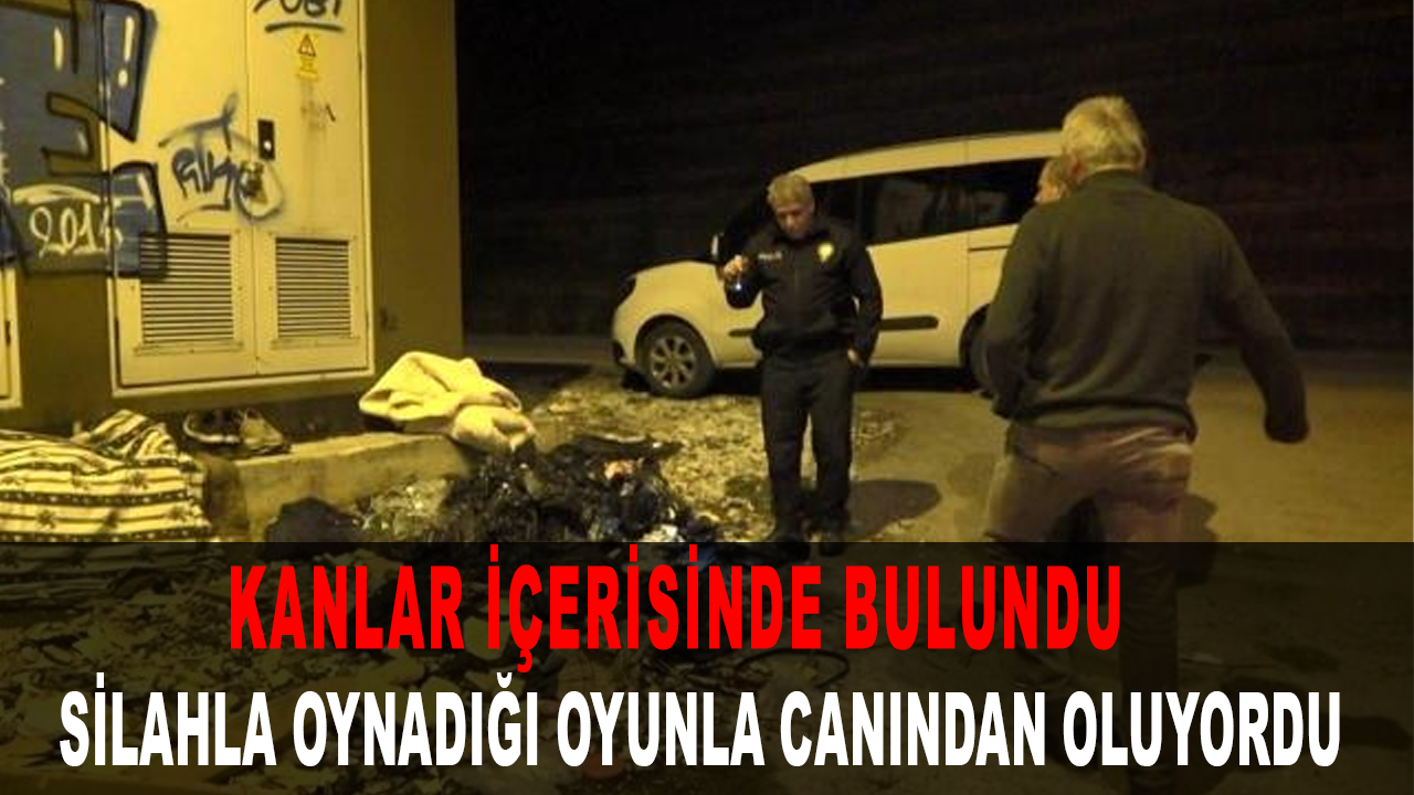 Silahla oynadığı oyunla canından oluyordu