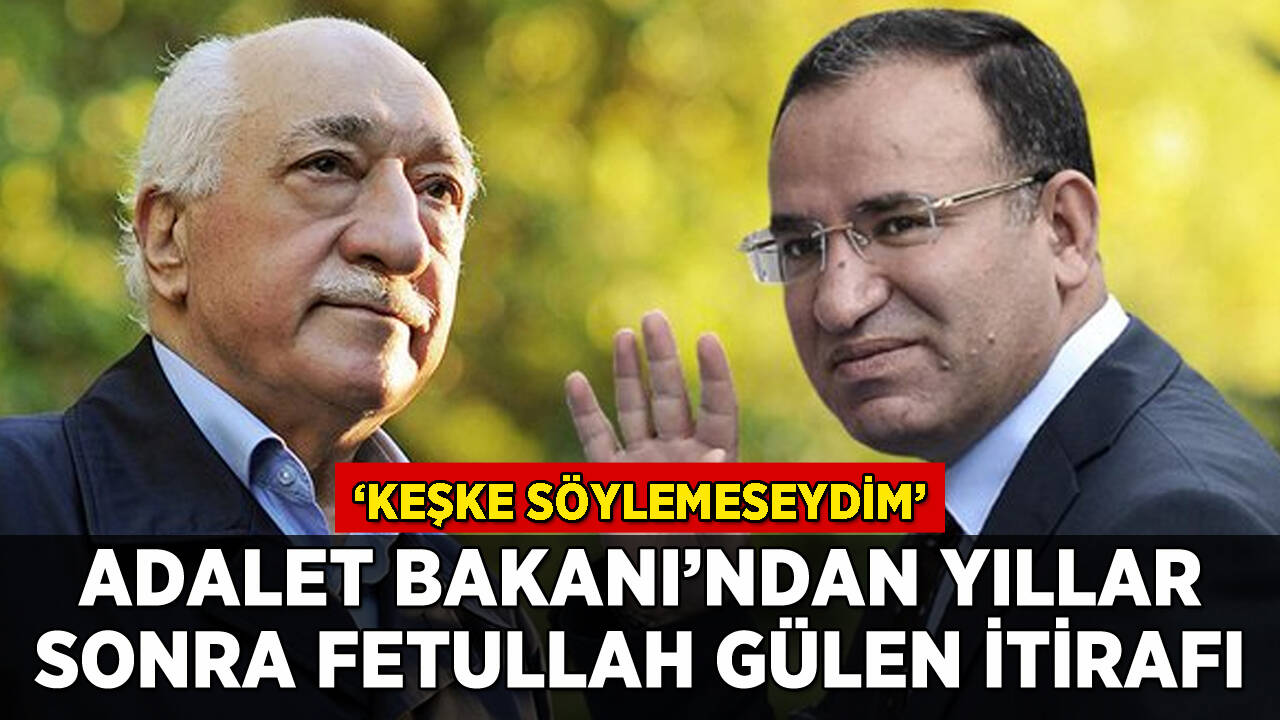 Bakan Bozdağ'dan yıllar sonra Fetullah Gülen itirafı: 'Keşke söylemeseydim'