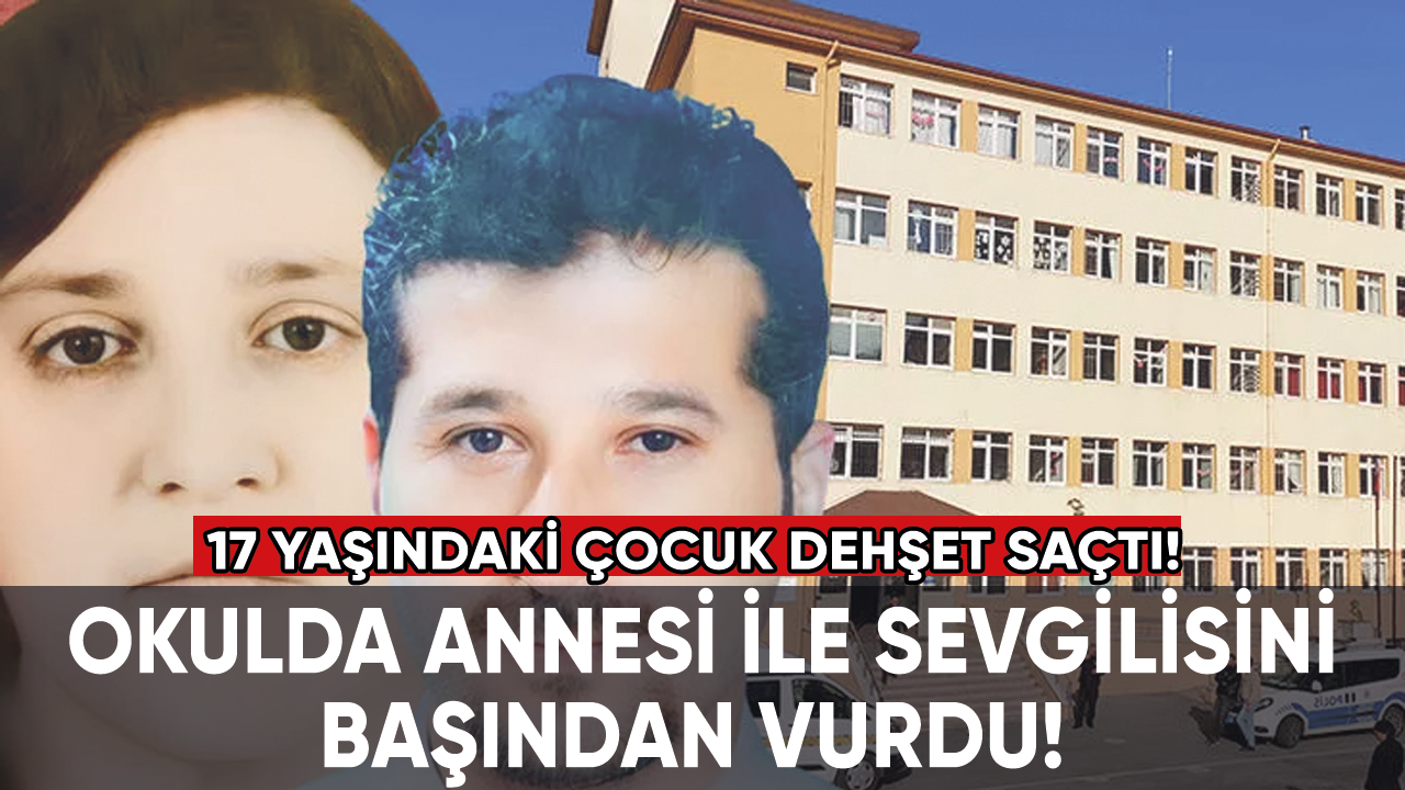 17 yaşındaki çocuk dehşet saçtı! Okula gelen annesi ile sevgilisini başından vurdu!