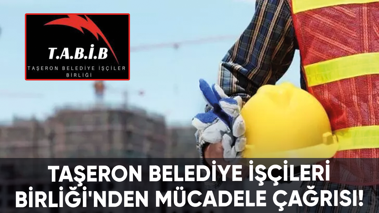 Taşeron Belediye İşçileri Birliği'nden mücadele çağrısı!
