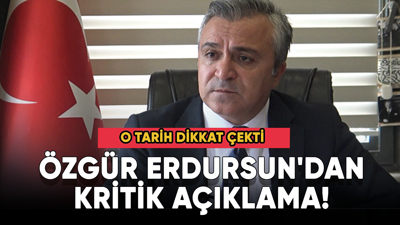 Özgür Erdursun'dan kritik açıklama! O tarih dikkat çekti