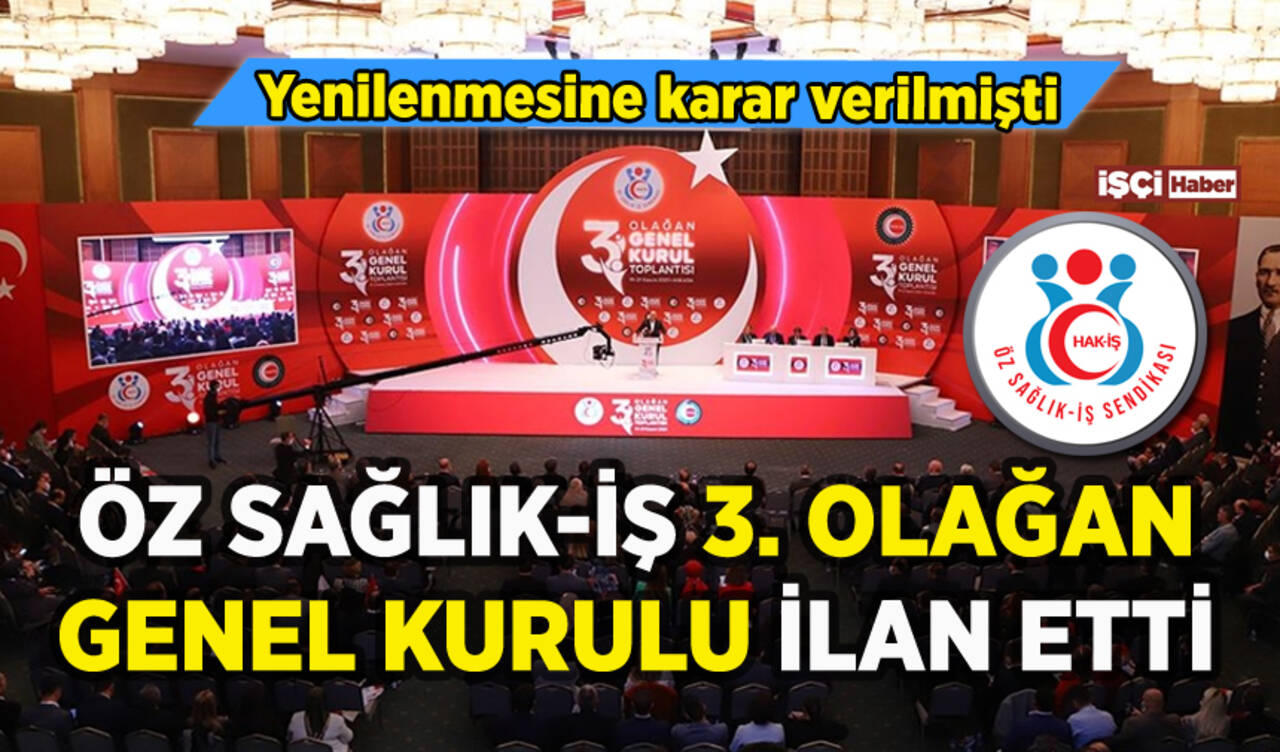 Öz Sağlık-İş 3. Olağan Genel Kurulu ilan etti