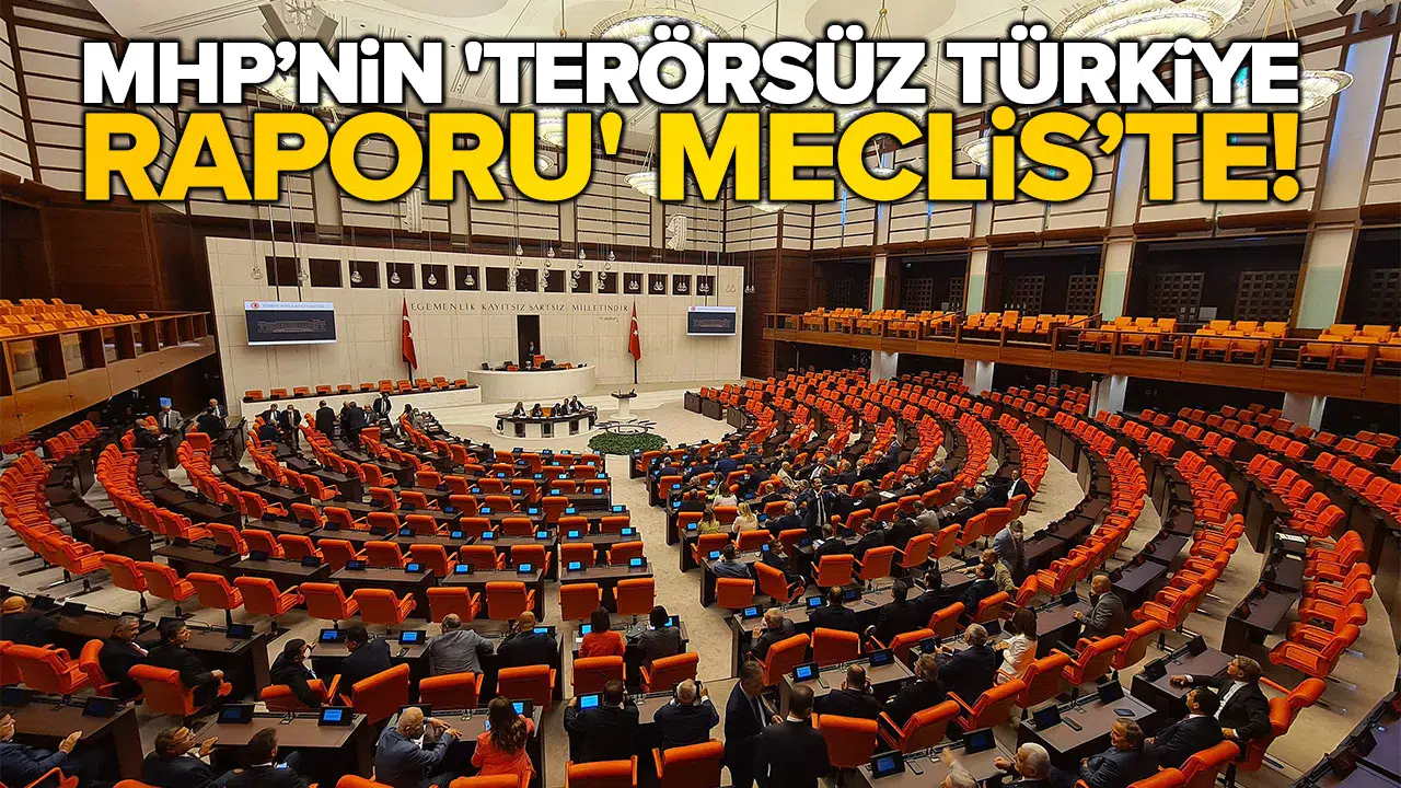 MHP’nin 120 sayfalık 'Terörsüz Türkiye Raporu' Meclis’te