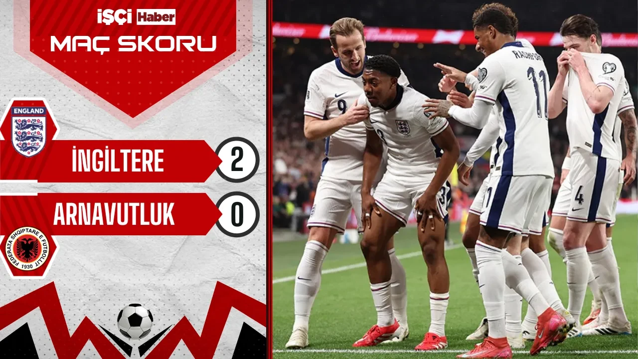 İngiltere, Arnavutluk'u 2-0 mağlup etti