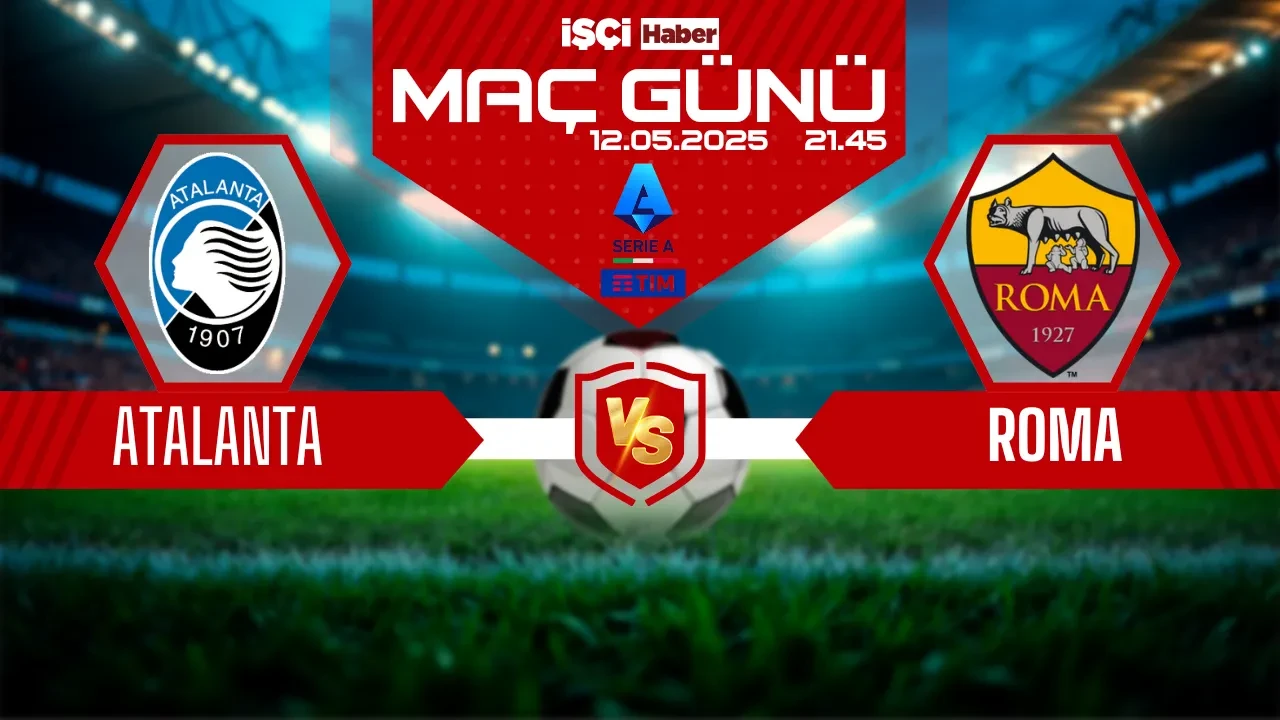Atalanta-Roma maçı ne zaman, saat kaçta ve hangi kanalda?