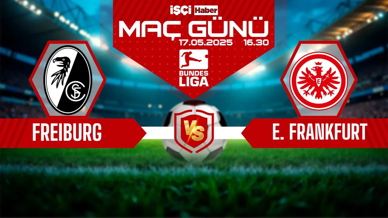 Freiburg–Eintracht Frankfurt maçı ne zaman, saat kaçta ve hangi kanalda?