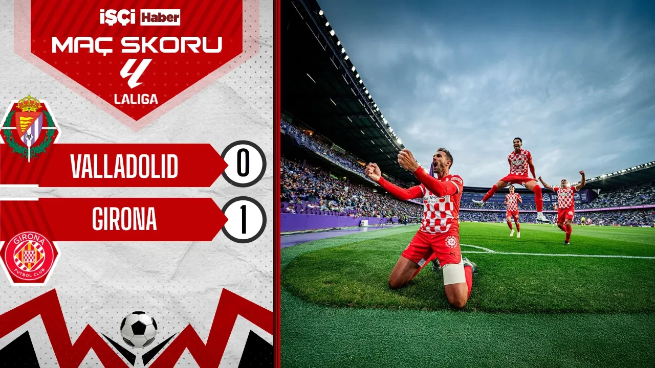 Girona, Real Valladolid deplasmanında tek golle kazandı