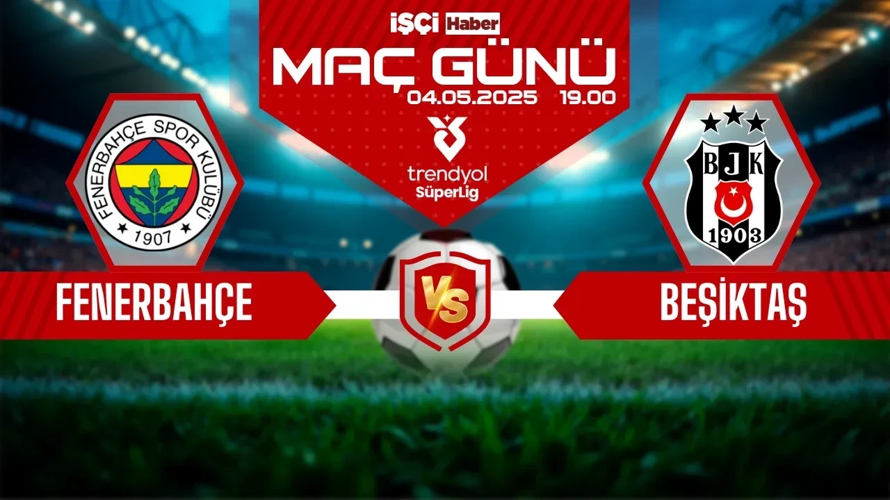 Fenerbahçe-Beşiktaş maçı ne zaman, saat kaçta ve hangi kanalda? Derbi heyecanı başladı