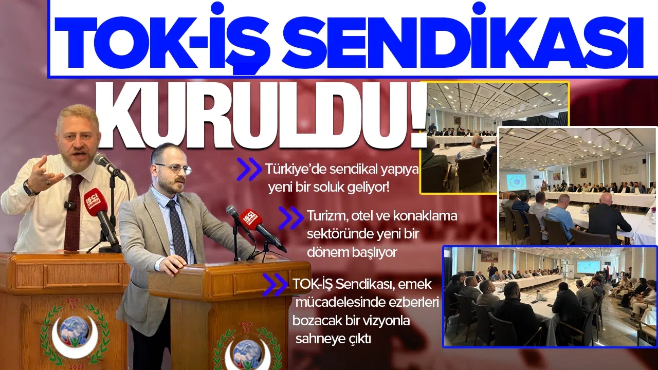 TOK-İŞ Sendikası kuruldu: Turizm, otel ve konaklama sektöründe yeni bir dönem başlıyor