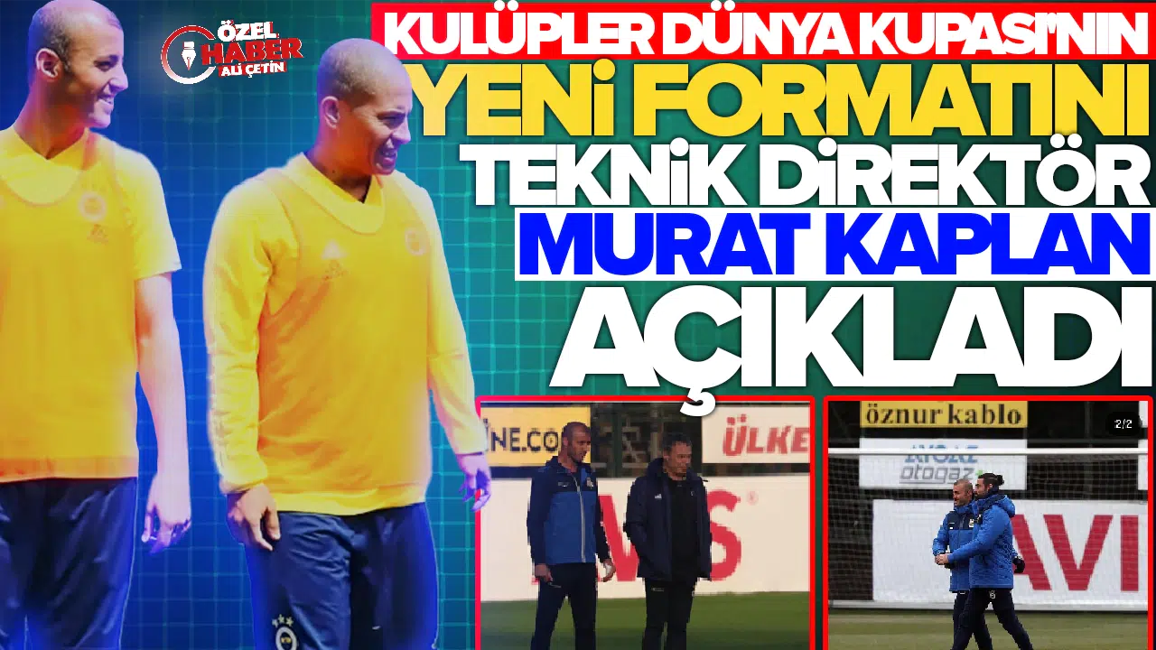 Kulüpler Dünya Kupası'nın yeni formatı neleri değiştirir? Teknik direktör Murat Kaplan açıkladı