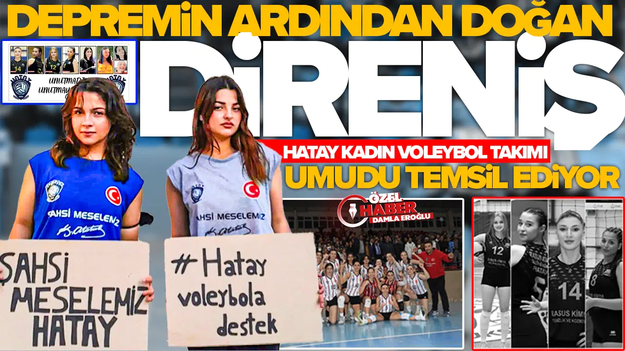 Depremin ardından doğan direniş: Hatay Kadın Voleybol Takımı umudu temsil ediyor